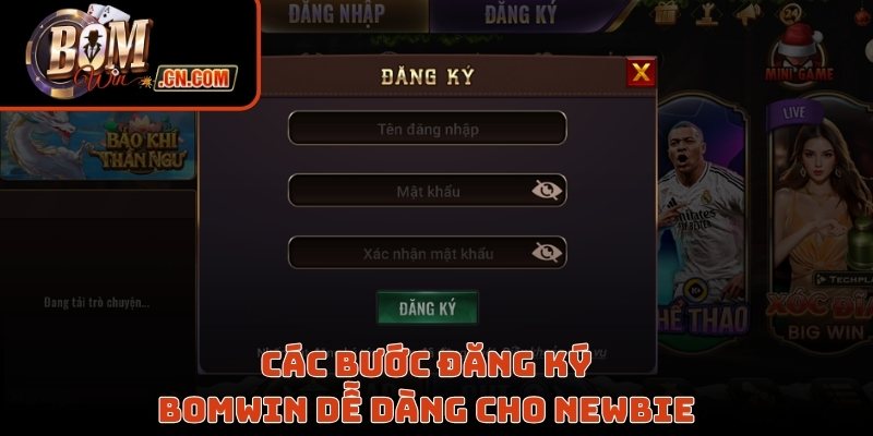 Các bước đăng ký Bomwin dễ dàng cho newbie 