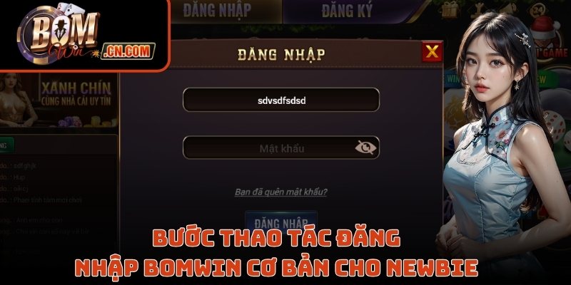 Bước thao tác đăng nhập Bomwin cơ bản cho newbie 