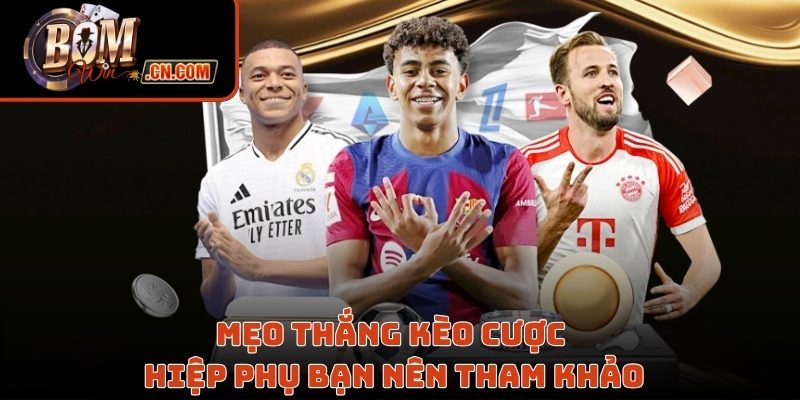 Mẹo thắng kèo cược hiệp phụ bạn nên tham khảo