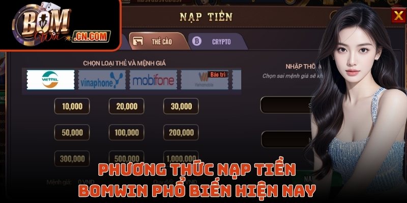 Phương thức nạp tiền Bomwin phổ biến hiện nay 