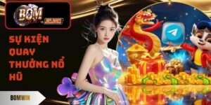 Sự Kiện Quay Thưởng Nổ Hũ - Tips Đua Top Nhận Quà Siêu Xịn