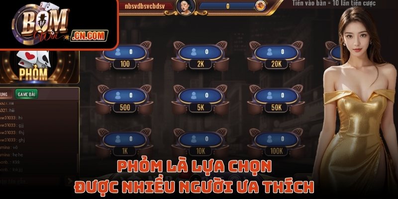 Phỏm là lựa chọn được nhiều người ưa thích